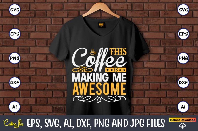 This coffee is making me awesome,Coaster,Coaster t-shirt,Coaster design,Coaster t-shirt design, Coaster svg,Coaster Svg Bundle, Drink Coaster Svg,Beer Quote Svg, Coffee Coaster Svg, Floral Monogram Svg, Tea Saying Svg, Wine Svg,Coaster