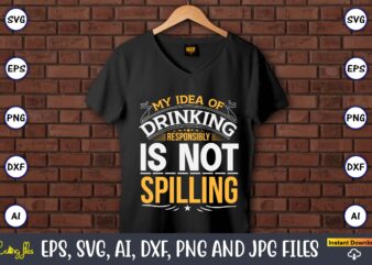 My idea of drinking responsibly is not spilling,Coaster,Coaster t-shirt,Coaster design,Coaster t-shirt design, Coaster svg,Coaster Svg Bundle, Drink Coaster Svg,Beer Quote Svg, Coffee Coaster Svg, Floral Monogram Svg, Tea Saying Svg,