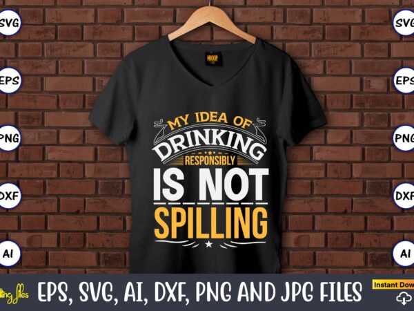 My idea of drinking responsibly is not spilling,coaster,coaster t-shirt,coaster design,coaster t-shirt design, coaster svg,coaster svg bundle, drink coaster svg,beer quote svg, coffee coaster svg, floral monogram svg, tea saying svg, My idea of drinking responsibly is not spilling,coaster,coaster t-shirt,coaster design,coaster t-shirt design, coaster svg,coaster svg bundle, drink coaster svg,beer quote svg, coffee coaster svg, floral monogram svg, tea saying svg,