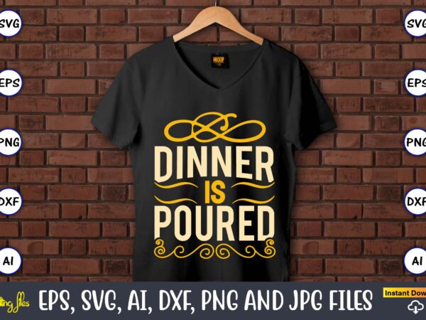 Dinner is poured,coaster,coaster t-shirt,coaster design,coaster t-shirt design, coaster svg,coaster svg bundle, drink coaster svg,beer quote svg, coffee coaster svg, floral monogram svg, tea saying svg, wine svg,coaster svg, coasters svg,