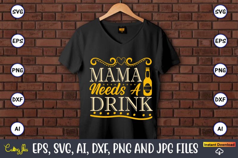 Mama needs a drink,Coaster,Coaster t-shirt,Coaster design,Coaster t-shirt design, Coaster svg,Coaster Svg Bundle, Drink Coaster Svg,Beer Quote Svg, Coffee Coaster Svg, Floral Monogram Svg, Tea Saying Svg, Wine Svg,Coaster svg, coasters