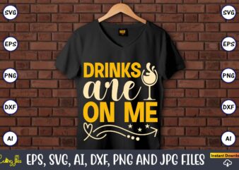 Drinks are on me,Coaster,Coaster t-shirt,Coaster design,Coaster t-shirt design, Coaster svg,Coaster Svg Bundle, Drink Coaster Svg,Beer Quote Svg, Coffee Coaster Svg, Floral Monogram Svg, Tea Saying Svg, Wine Svg,Coaster svg, coasters