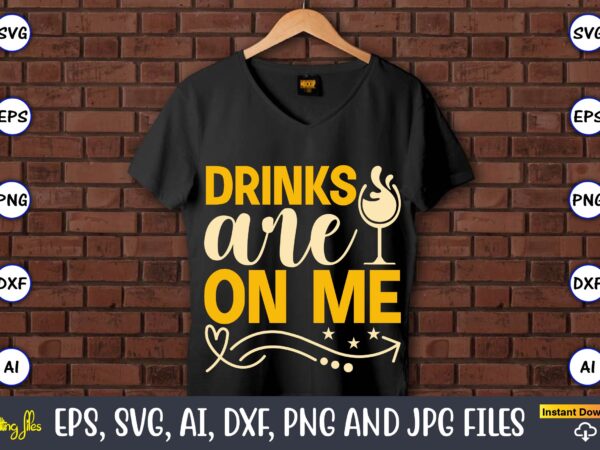 Drinks are on me,coaster,coaster t-shirt,coaster design,coaster t-shirt design, coaster svg,coaster svg bundle, drink coaster svg,beer quote svg, coffee coaster svg, floral monogram svg, tea saying svg, wine svg,coaster svg, coasters