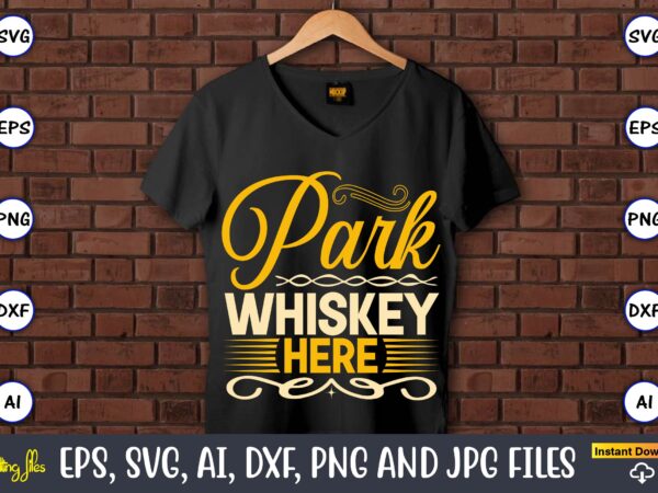 Park whiskey here,coaster,coaster t-shirt,coaster design,coaster t-shirt design, coaster svg,coaster svg bundle, drink coaster svg,beer quote svg, coffee coaster svg, floral monogram svg, tea saying svg, wine svg,coaster svg, coasters svg,