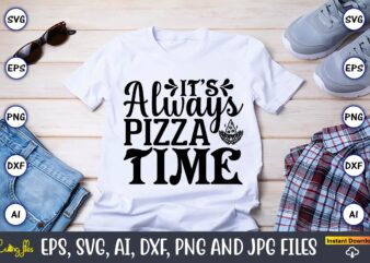 It’s always pizza time,Pizza SVG Bundle, Pizza Lover Quotes,Pizza Svg, Pizza svg bundle, Pizza cut file, Pizza Svg Cut File,Pizza Monogram,Pizza Png,Pizza vector, Pizza slice svg,Pizza SVG, Pizza Svg Bundle,
