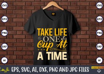 Take life one cup at a time,Coaster,Coaster t-shirt,Coaster design,Coaster t-shirt design, Coaster svg,Coaster Svg Bundle, Drink Coaster Svg,Beer Quote Svg, Coffee Coaster Svg, Floral Monogram Svg, Tea Saying Svg, Wine