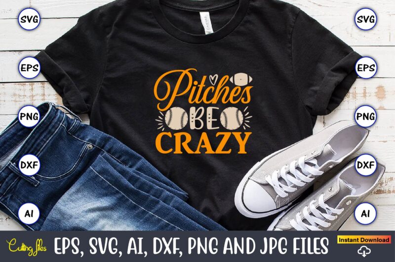 Pitches be crazy,Sports SVG Bundle, Sports Balls SVG, t-shirt,Sports,Sports avg,Sports vector svg,Sportst-shirt, Digital Download/Cricut, Silhouette, Glowforge,Sports SVG Bundle, Sports Keychain svg, Sports Funny Quotes svg, Sports Quotes svg, Sports Saying