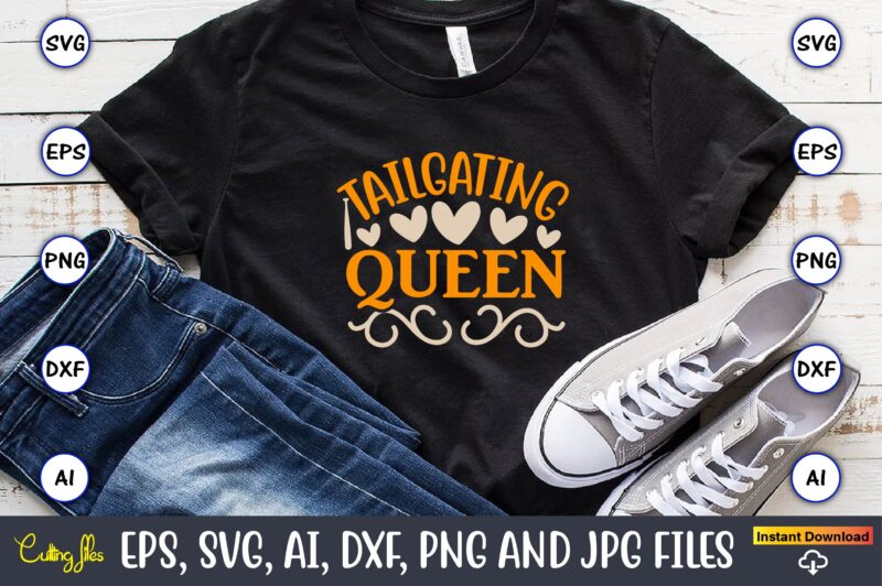 Tailgating queen,Sports SVG Bundle, Sports Balls SVG, t-shirt,Sports,Sports avg,Sports vector svg,Sportst-shirt, Digital Download/Cricut, Silhouette, Glowforge,Sports SVG Bundle, Sports Keychain svg, Sports Funny Quotes svg, Sports Quotes svg, Sports Saying svg,