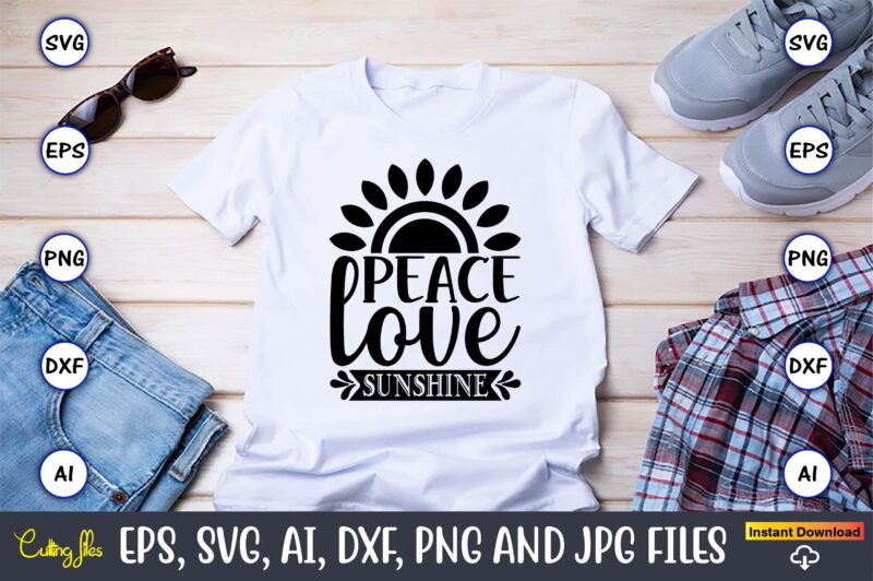 Peace love sunshine,Sunflower SVG Bundle, Sunflower SVG, Flower Svg, Monogram Svg, Half Sunflower Svg, Sunflower Svg Files, Silhouette, Cameo,Sunflower T-Shirt Design Bundle, T-Shirt Design Bundle, T Shirt Design SVG, Trendy