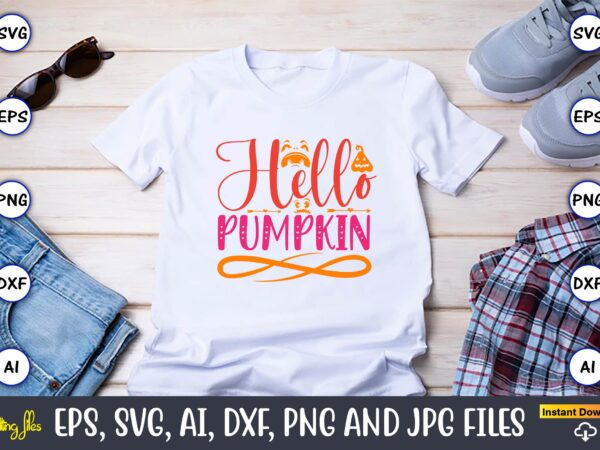 Hello pumpkin,pumpkin,pumpkin t-shirt,pumpkin svg,pumpkin t-shirt design,pumpkin design, pumpkin t-shirt design bindle, pumpkin design bundle,pumpkin svg bundle,pumpkin svg t-shirt design,floral pumpkin svg, digital download, svg cut files,feeling cozy, fall png, pumpkin