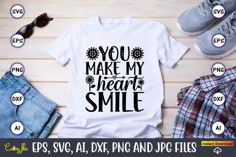 You make my heart smile,Sunflower SVG Bundle, Sunflower SVG, Flower Svg, Monogram Svg, Half Sunflower Svg, Sunflower Svg Files, Silhouette, Cameo,Sunflower T-Shirt Design Bundle, T-Shirt Design Bundle, T Shirt Design