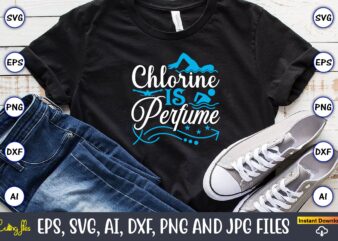 Chlorine is perfume,Swimming,Swimmingsvg,Swimmingt-shirt,Swimming design,Swimming t-shirt design, Swimming svgbundle,Swimming design bundle,Swimming png,Swimmer SVG, Swimmer Silhouette, Swim Svg, Swimming Svg, Swimming Svg, Sports Svg, Swimmer Bundle,Funny Swimming Shirt, Beach T-Shirt, Summer Vacation