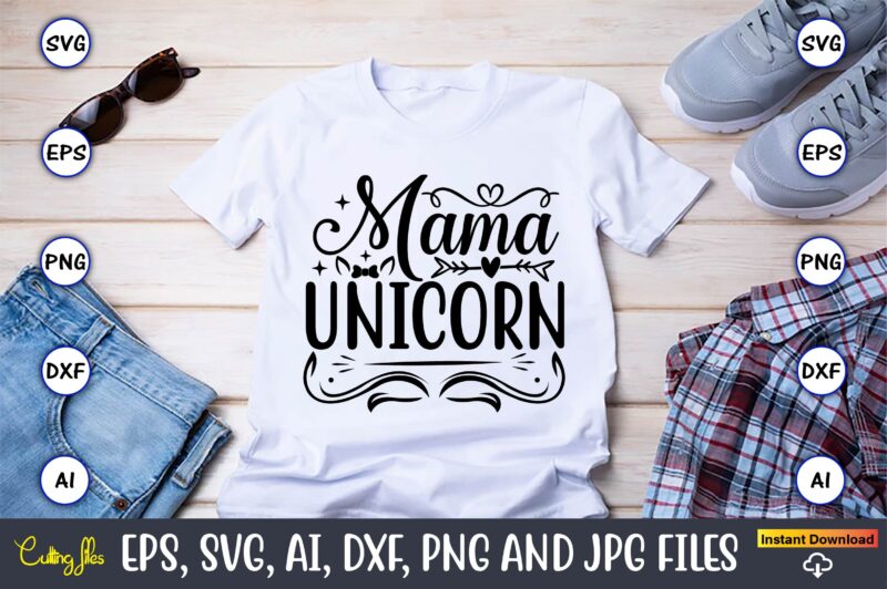 Mama unicorn,unicorn,unicorn t-shirt, unicorn design,unicorn png, unicorn bundle svg,unicorn t-shirt, unicorn svg vector, unicorn vector, unicorn t-shirt design, t-shirt, design, t-shirt design bundle,unicorn, unicorn svg, bundle svg, unicorn horn, unicorn