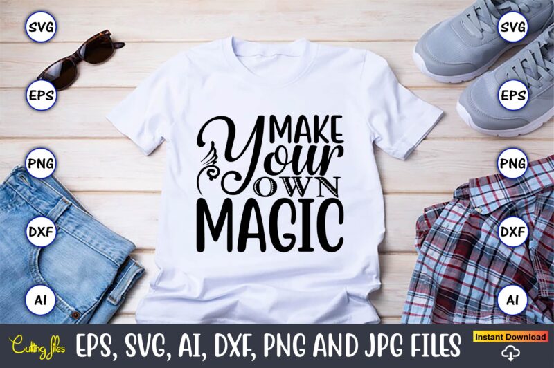 Make your own magic,unicorn,unicorn t-shirt, unicorn design,unicorn png, unicorn bundle svg,unicorn t-shirt, unicorn svg vector, unicorn vector, unicorn t-shirt design, t-shirt, design, t-shirt design bundle,unicorn, unicorn svg, bundle svg, unicorn