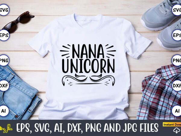 Nana unicorn,unicorn,unicorn t-shirt, unicorn design,unicorn png, unicorn bundle svg,unicorn t-shirt, unicorn svg vector, unicorn vector, unicorn t-shirt design, t-shirt, design, t-shirt design bundle,unicorn, unicorn svg, bundle svg, unicorn horn, unicorn