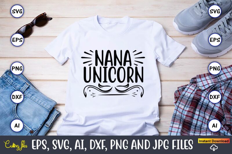 Nana unicorn,unicorn,unicorn t-shirt, unicorn design,unicorn png, unicorn bundle svg,unicorn t-shirt, unicorn svg vector, unicorn vector, unicorn t-shirt design, t-shirt, design, t-shirt design bundle,unicorn, unicorn svg, bundle svg, unicorn horn, unicorn