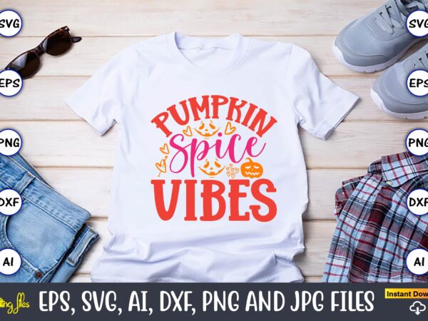 Pumpkin spice vibes,pumpkin,pumpkin t-shirt,pumpkin svg,pumpkin t-shirt design,pumpkin design, pumpkin t-shirt design bindle, pumpkin design bundle,pumpkin svg bundle,pumpkin svg t-shirt design,floral pumpkin svg, digital download, svg cut files,feeling cozy, fall png,