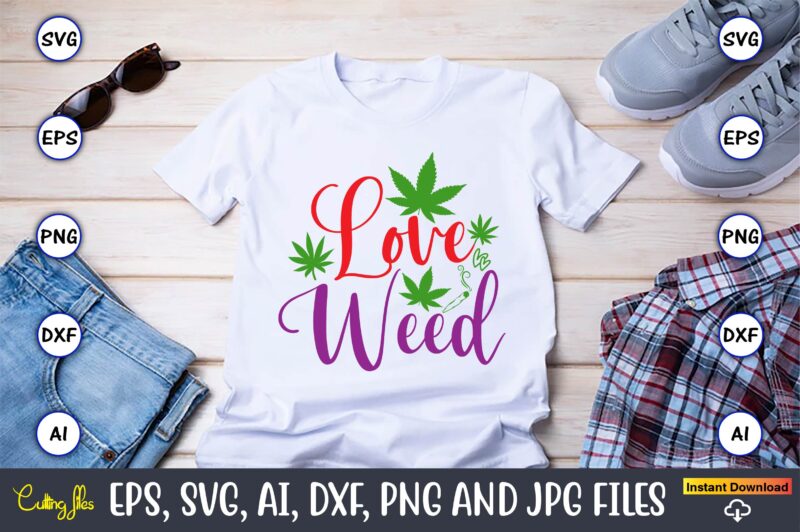 Love weed,Weed Svg Bundle,Weed, Weed t-shirt, Weed t-shirt design, Weed t-shirt bundle, Weed design bundle, Weed svg vector,Weed cut file,Weed png, Weed png design,Marijuana SVG Bundle,t-shirt,weed t-shirt, weed design, weed