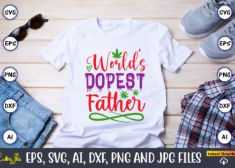 World’s dopest father,Weed Svg Bundle,Weed, Weed t-shirt, Weed t-shirt design, Weed t-shirt bundle, Weed design bundle, Weed svg vector,Weed cut file,Weed png, Weed png design,Marijuana SVG Bundle,t-shirt,weed t-shirt, weed design,