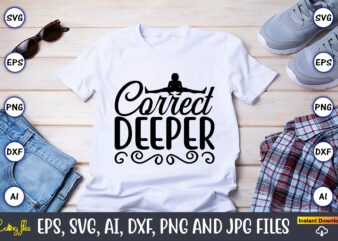 Correct deeper,Yoga, Yoga svg, Yoga t-shirt, Yoga design, Yoga svg t-shirt,Yoga svg cut file,Yoga t-shirt design,Yoga svg bundle, Yoga svg, Lotus Flower svg,Yoga SVG Bundle, meditation svg, yoga pose svg,