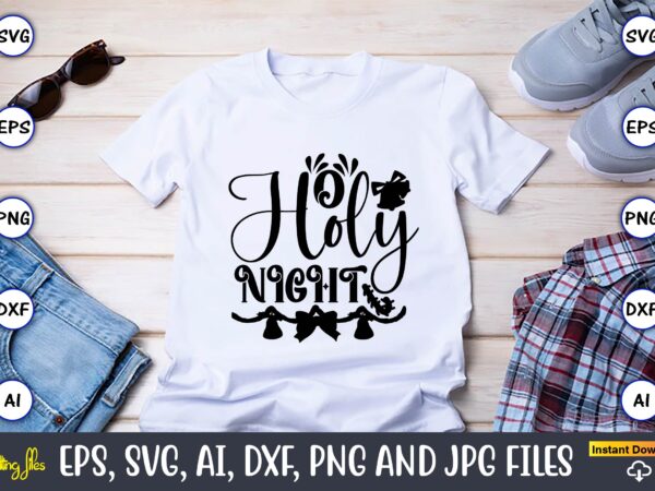 O holy night,christian,christian svg,christian t-shirt,christian design,christian t-shirt design bundle,christian svg bundle, bible verse svg, religious svg, faith svg, scripture svg, inspirational svg, jesus svg, god svg,christian svg, christian svg bundle,