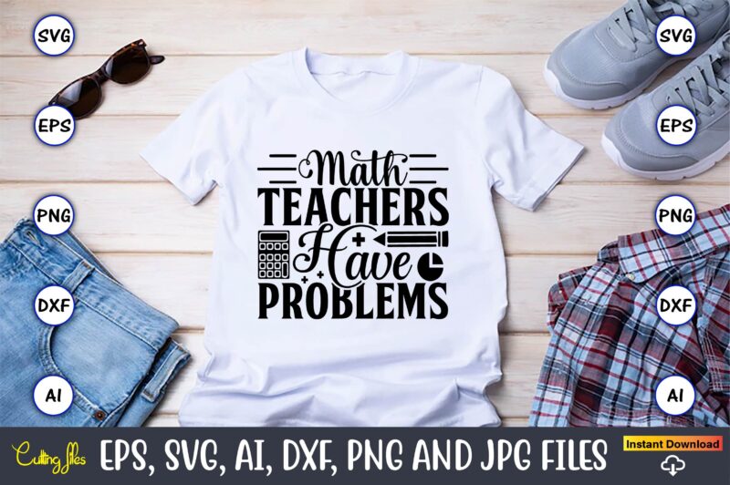 Math teachers have problems,Math svg bundle, math teacher svg bundle, math student svg bundle, math tacher svg bundle for cicut, math teacher png bundle, math png,Math SVG, Math Svg Bundle,