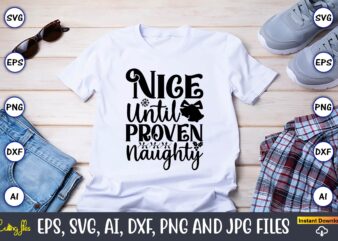 Nice until proven naughty,Christian,Christian svg,Christian t-shirt,Christian design,Christian t-shirt design bundle,Christian SVG bundle, Bible Verse svg, Religious svg, Faith svg, Scripture svg, Inspirational svg, Jesus svg, God svg,Christian svg, Christian svg bundle, Christian svg for women, Christian svg for shirts, Christian svg files, Christian svg sayings,Christian Svg Bundle,Jesus Svg, God Svg, Faith Svg, Bible Verse Svg, Christian Svg,Bible Qoutes Svg,Faith Sublimation Png, Christian PNG, Faith png, Prayer png,Jesus Png,Christian Svg Bundle, Jesus Svg Bundle, God Digital Cut Files, Christ Woman Svg Bundle,Instant Download,Christian Bundle SVG, Scripture Bundle, Instant Download, Bible Verse Bundle,Jesus, God, Faith svg,Memorial Svg Bundle, Memorial Quotes Svg,Christian Svg,Funny Christian Svg Bundle, Sarcastic Svg Bundle, Bible Svg,Coffee and Jesus Svg