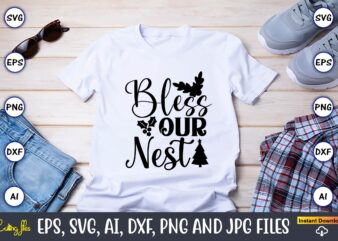 Bless our nest,Christian,Christian svg,Christian t-shirt,Christian design,Christian t-shirt design bundle,Christian SVG bundle, Bible Verse svg, Religious svg, Faith svg, Scripture svg, Inspirational svg, Jesus svg, God svg,Christian svg, Christian svg bundle,