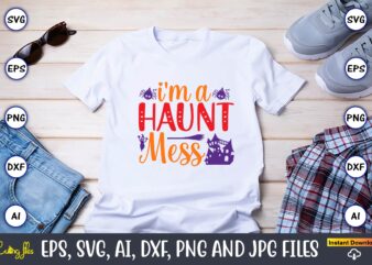 I’m a haunt mess,Halloween,Halloween t-shirt, Halloween design,Halloween Svg,Halloween t-shirt, Halloween t-shirt design, Halloween Svg Bundle, Halloween Clipart Bundle, Halloween Cut File, Halloween Clipart Vectors, Halloween Clipart Svg, Halloween Svg Bundle