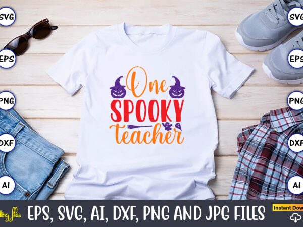One spooky teacher,halloween,halloween t-shirt, halloween design,halloween svg,halloween t-shirt, halloween t-shirt design, halloween svg bundle, halloween clipart bundle, halloween cut file, halloween clipart vectors, halloween clipart svg, halloween svg bundle ,