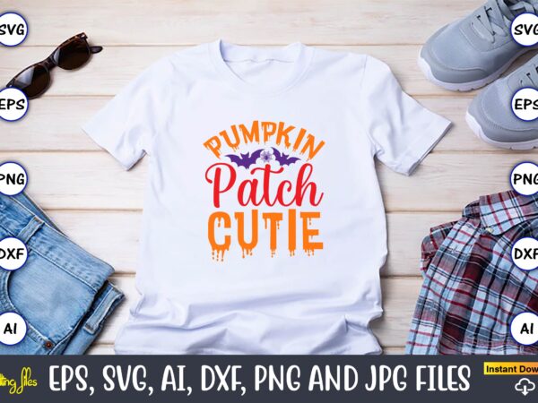 Pumpkin patch cutie,halloween,halloween t-shirt, halloween design,halloween svg,halloween t-shirt, halloween t-shirt design, halloween svg bundle, halloween clipart bundle, halloween cut file, halloween clipart vectors, halloween clipart svg, halloween svg bundle ,