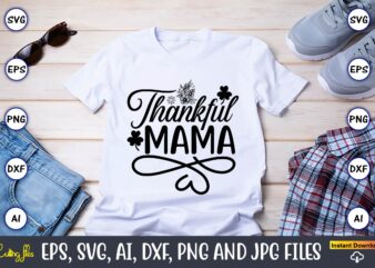 Thankful mama,Thanksgiving SVG, Thanksgiving, Thanksgiving t-shirt, Thanksgiving svg design, Thanksgiving t-shirt design,Gobble SVG, Turkey Face SVG, Funny, Kids, T-shirt, Silhouette, Sublimation Designs Downloads,Thanksgiving SVG Bundle, Funny Thanksgiving,Fall tee SVG bundle,