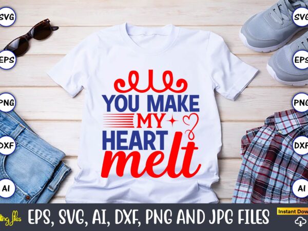 You make my heart melt,heart,heart svg, heart t-shirt,heart design,heart svg bundle, heart svg, hand drawn heart svg, open heart svg, doodle heart svg, sketch heart svg, love svg,valentine svg,cricut,heart svg