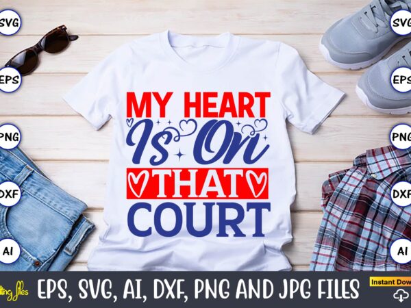 My heart is on that court,heart,heart svg, heart t-shirt,heart design,heart svg bundle, heart svg, hand drawn heart svg, open heart svg, doodle heart svg, sketch heart svg, love svg,valentine svg,cricut,heart