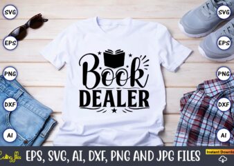 Book dealer,Reading SVG Bundle, Book Svg, Books SVG Bundle, Book Lover svg Cut Files, Book quotes SVG, Library Svg, Book Lover svg Bundle, Cameo Cricut,Reading SVG Bundle, Book Svg, Books t shirt template