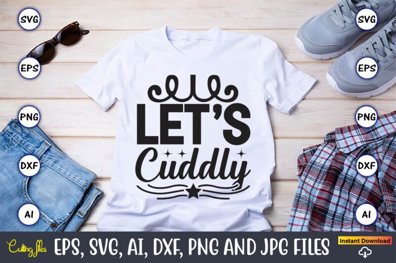 Let’s cuddly,Farm SVG Bundle, farmhouse svg, farm animal svg, farm life svg, sign svg, svg designs, svg quotes, svg sayings, chicken svg, cow svg, heifer,farm svg bundle, farmhouse svg bundle,