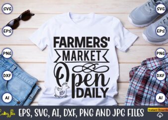 Farmers’ market open daily,Farm SVG Bundle, farmhouse svg, farm animal svg, farm life svg, sign svg, svg designs, svg quotes, svg sayings, chicken svg, cow svg, heifer,farm svg bundle, farmhouse