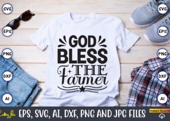 God bless the farmer,Farm SVG Bundle, farmhouse svg, farm animal svg, farm life svg, sign svg, svg designs, svg quotes, svg sayings, chicken svg, cow svg, heifer,farm svg bundle, farmhouse