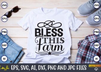 Bless this farm,Farm SVG Bundle, farmhouse svg, farm animal svg, farm life svg, sign svg, svg designs, svg quotes, svg sayings, chicken svg, cow svg, heifer,farm svg bundle, farmhouse svg