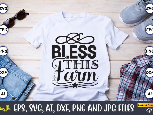 Bless this farm,farm svg bundle, farmhouse svg, farm animal svg, farm life svg, sign svg, svg designs, svg quotes, svg sayings, chicken svg, cow svg, heifer,farm svg bundle, farmhouse svg