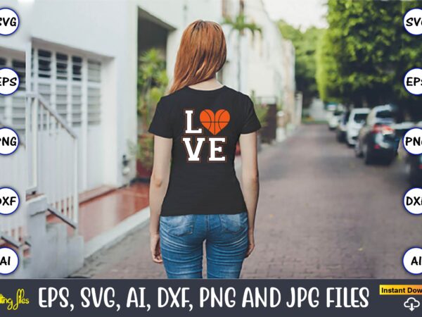 Love,basketball, basketball t-shirt, basketball svg, basketball design, basketball t-shirt design, basketball vector, basketball png, basketball svg vector, basketball design png,basketball svg bundle, basketball silhouette svg, basketball player svg,basketball svg for Love,basketball, basketball t-shirt, basketball svg, basketball design, basketball t-shirt design, basketball vector, basketball png, basketball svg vector, basketball design png,basketball svg bundle, basketball silhouette svg, basketball player svg,basketball svg for