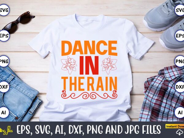 Dance in the rain,spring svg bundle, easter svg, spring t-shirts, spring design, spring svg vector, spring,welcome spring svg, flower svg, spring svg, hello spring svg, spring is here svg, spring