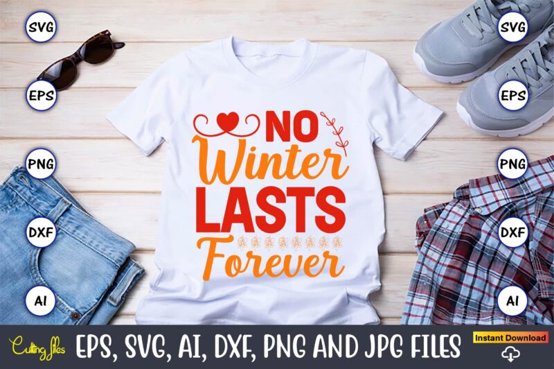 No winter lasts forever,Spring svg bundle, Easter svg, Spring t-shirts, Spring design, Spring svg vector, Spring,Welcome spring svg, Flower svg, Spring svg, Hello Spring Svg, Spring is Here Svg, Spring