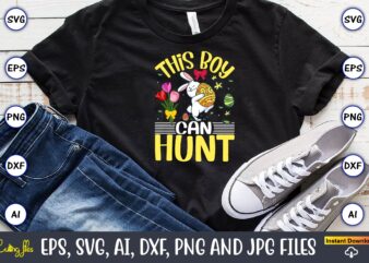 This boy can hunt,Easter,Easter bundle Svg,T-Shirt, t-shirt design, Easter t-shirt, Easter vector, Easter svg vector, Easter t-shirt png, Bunny Face Svg, Easter Bunny Svg, Bunny Easter Svg, Easter Bunny Svg,Easter