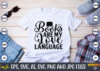 Books are my love language,Reading SVG Bundle, Book Svg, Books SVG Bundle, Book Lover svg Cut Files, Book quotes SVG, Library Svg, Book Lover svg Bundle, Cameo Cricut,Reading SVG Bundle, t shirt template
