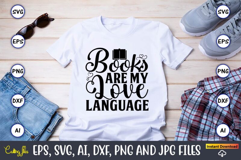 Books are my love language,Reading SVG Bundle, Book Svg, Books SVG Bundle, Book Lover svg Cut Files, Book quotes SVG, Library Svg, Book Lover svg Bundle, Cameo Cricut,Reading SVG Bundle,