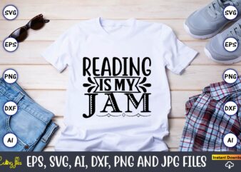 Reading is my jam,Reading SVG Bundle, Book Svg, Books SVG Bundle, Book Lover svg Cut Files, Book quotes SVG, Library Svg, Book Lover svg Bundle, Cameo Cricut,Reading SVG Bundle, Book t shirt design online