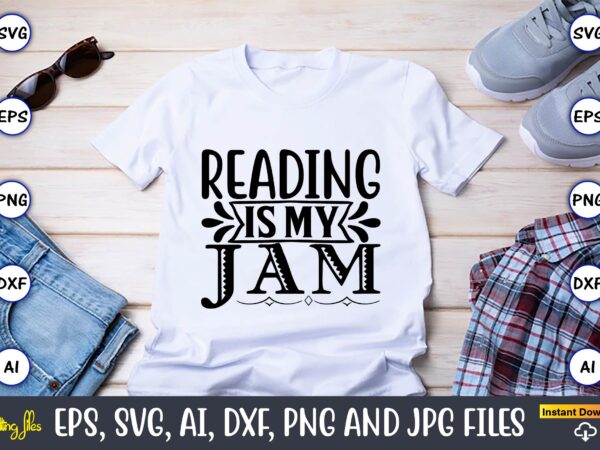 Reading is my jam,reading svg bundle, book svg, books svg bundle, book lover svg cut files, book quotes svg, library svg, book lover svg bundle, cameo cricut,reading svg bundle, book t shirt design online