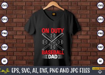 On duty baseball dad,Baseball Svg Bundle, Baseball svg, Baseball svg vector, Baseball t-shirt, Baseball tshirt design, Baseball, Baseball design,Biggest Fan Svg, Girl Baseball Shirt Svg, Baseball Sister, Brother, Cousin, Niece