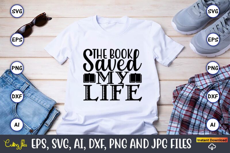 The book saved my life,Reading SVG Bundle, Book Svg, Books SVG Bundle, Book Lover svg Cut Files, Book quotes SVG, Library Svg, Book Lover svg Bundle, Cameo Cricut,Reading SVG Bundle,